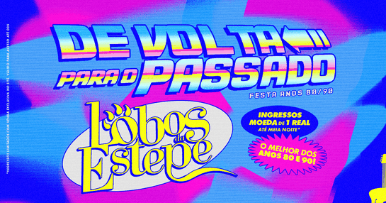 FESTA DE VOLTA PARA O PASSADO 80'/90’
