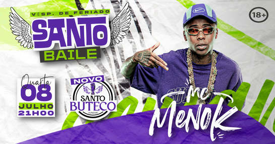 SANTO BAILE - Véspera de Feriado c/ MENOK & Convidados