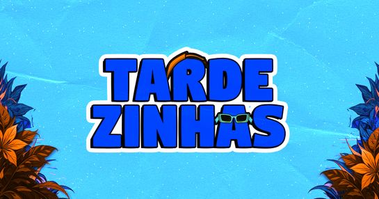 TARDEZINHAS - 21 de MARÇO - SÁBADO