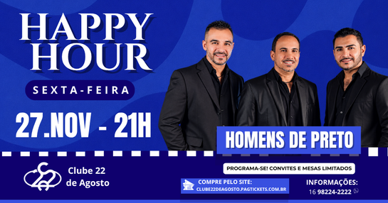 HAPPY HOUR -  HOMENS DE PRETO 27/11