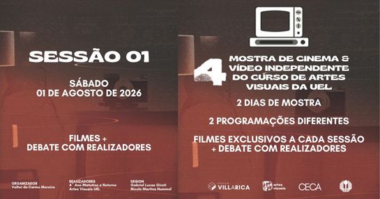 4ª MOSTRA DE CINEMA E VÍDEO INDEPENDENTE DO CURSO DE ARTES VISUAIS DA UEL - SÁBADO 01/08 - 18h