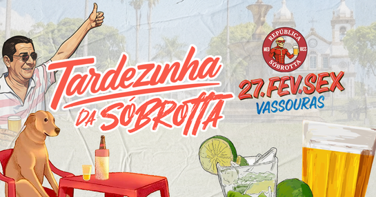 TARDEZINHA DA SÓBROTTA