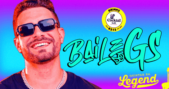 QUINTAS DA LEGEND: BAILE DO GS