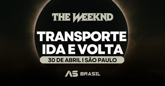 30/04 - Transporte The Weeknd | São Paulo - AS BRASIL