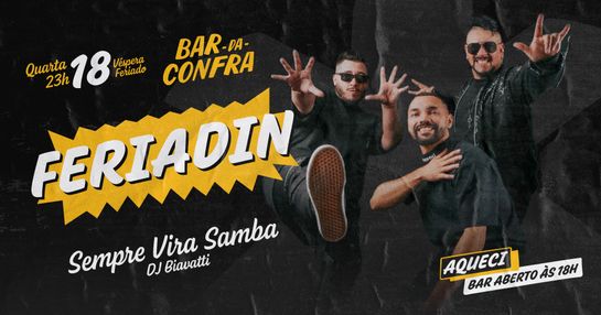 Feriadin na Confra com Sempre Vira Samba / Aqueci no Bar