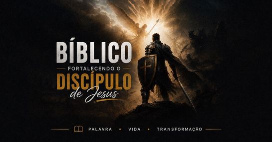 FORTALECENDO O DICÍPULO DE JESUS