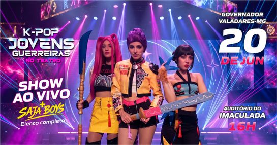 K-POP JOVENS GUERREIRAS NO TEATRO - GOVERNADOR VALADARES
