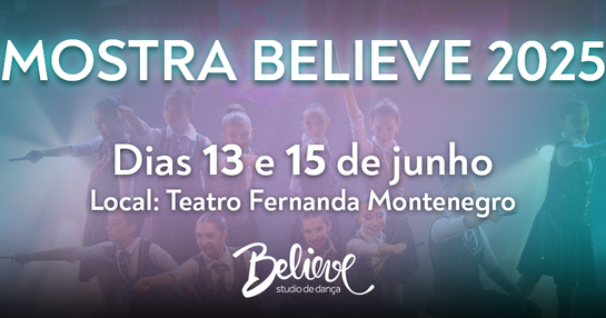 Mostra Coreográfica Believe - Domingo 15/06