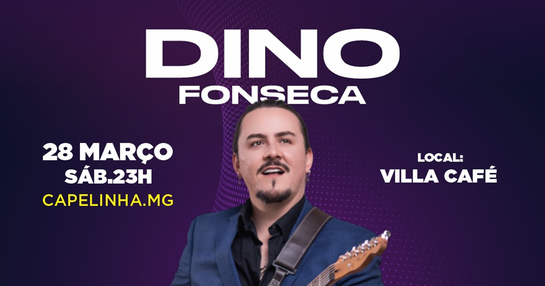 DINO FONSECA EM CAPELINHA