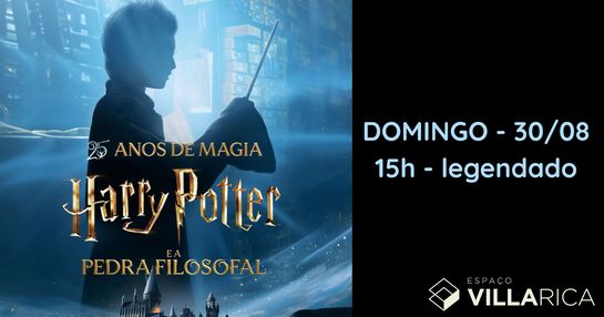 HARRY POTTER E A PEDRA FILOSOFAL - ESPECIAL 25 ANOS - 30/08/2026 - 15h - LEGENDADO