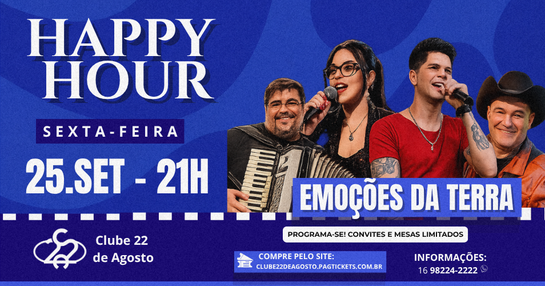 HAPPY HOUR -  EMOÇÕES DA TERRA 25/09