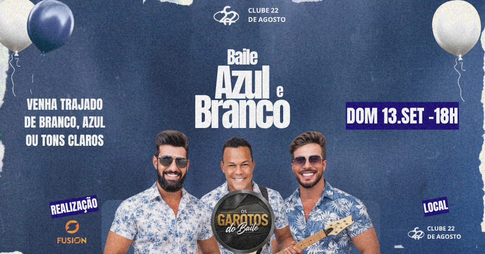 BAILE AZUL E BRANCO - OS GAROTOS DO BAILE 13/09