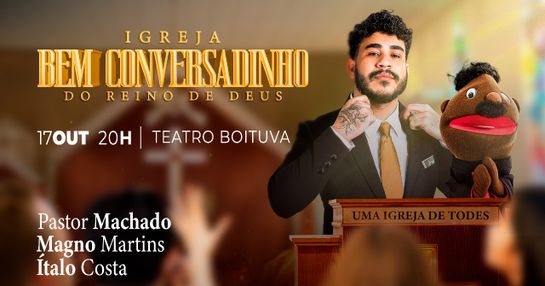17/10 - CONSELHOS DO MACHADO - IGREJA BEM CONVERSADINHO DO REINO DE DEUS (STAND UP)