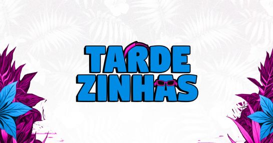 TARDEZINHAS - 18 de ABRIL - SÁBADO