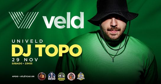 UniVeld com DJ Topo
