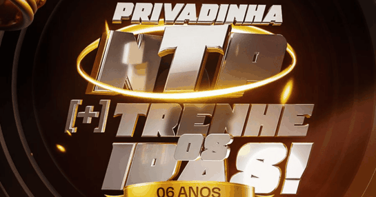 PRIVADINHA NTP + 6 ANOS OS TRENHEIRAS