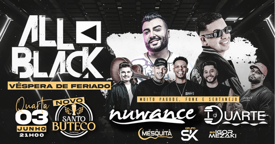 VÉSP. DE FERIADO ALL BLACK c/ NUWANCE + DJ DUARTE & Convidados