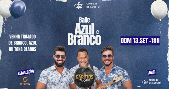 BAILE AZUL E BRANCO - OS GAROTOS DO BAILE 13/09
