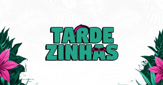 TARDEZINHAS - 18 de JULHO - SÁBADO
