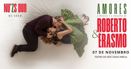 AMORES - A MÚSICA e a PALAVRA DE ROBERTO & ERASMO por NU'ZS DUO