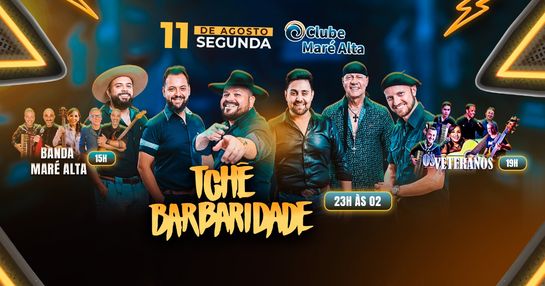 TCHÊ BARBARIDADE + OS VETERANOS