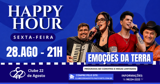 HAPPY HOUR -  EMOÇÕES DA TERRA 28/08