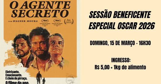 O AGENTE SECRETO SESSÃO BENEFICENTE - 15/03/2026 - 16h30 - NACIONAL