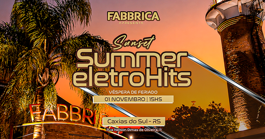CAXIAS DO SUL :: Summer EletroHits na Fabbrica