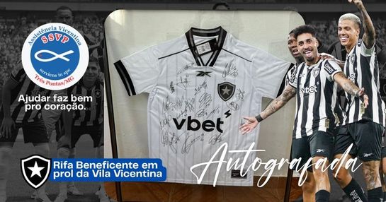 Rifa Solidária em prol da Vila Vicentina - Camisa Autografada pelo Elenco - Botafogo 2025