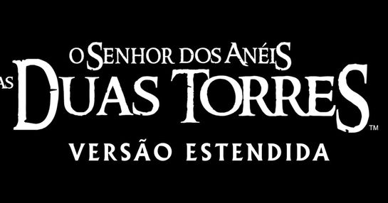 O SENHOR DOS ANÉIS: AS DUAS TORRES - VERSÃO ESTENDIDA - 23/01/26 - 19h - LEGENDADO