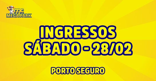 INGRESSOS SÁBADO - MC Mega Park - Porto Seguro