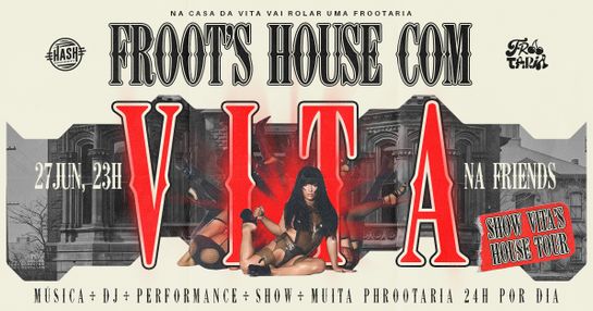 FROOTARIA: FROOT’S HOUSE COM VITA