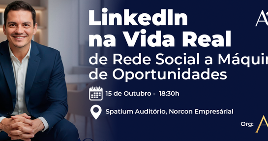 LinkedIn na Vida Real: Transforme Conexões em Negócios Reais
