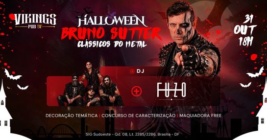 31/10 SÁBADO - HALLOWEEN COM BRUNO SUTTER / BANDA FUZO