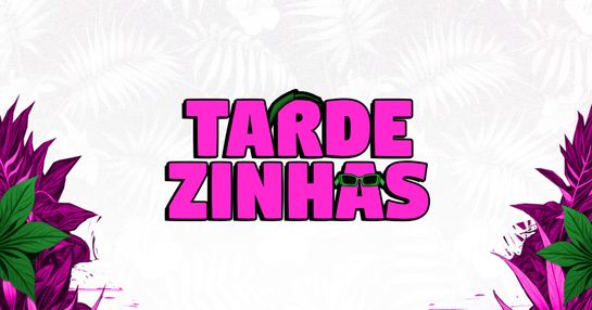 TARDEZINHAS - 25 de JULHO - SÁBADO