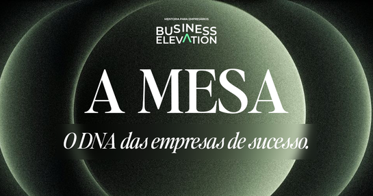 A MESA: O DNA das empresas de sucesso