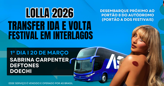20/03 - Transporte Lollapalooza | São Paulo - AS BRASIL