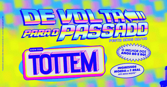 FESTA DE VOLTA PARA O PASSADO 80'/90’