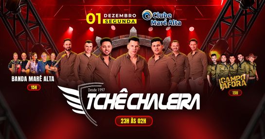 TCHÊ CHALEIRA + CAMPO A FORA