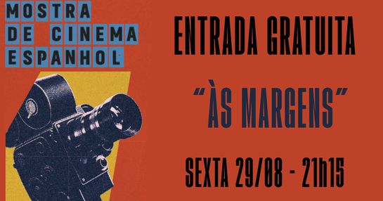 MOSTRA DE CINEMA ESPANHOL - 29/08/2025 - ÀS MARGENS - 21h15  - GRATUITO