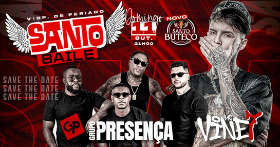 11/Outubro | Véséra de feriado SANTO BAILE c/ VINE7 + Gr PRESENÇA