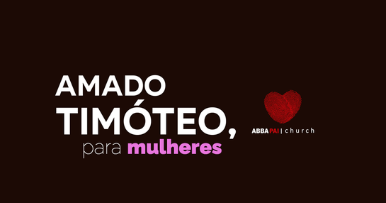 Retiro Amado Timóteo MULHERES Abba Pai 2026