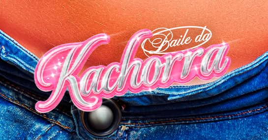 BAILE DA KACHORRA | KDELAS DE RAÇA