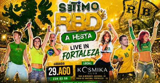 SÉTIMO RBD - A FESTA - LIVE IN FORTALEZA 29 DE AGOSTO DE 2026