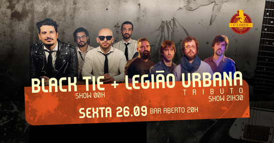 26.09 | Legião Urbana Tributo + Black Tie