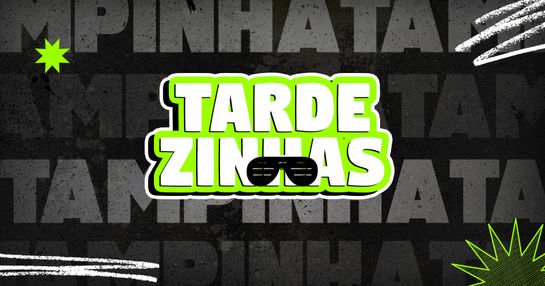 TARDEZINHAS - 21 de FEVEREIRO - SÁBADO