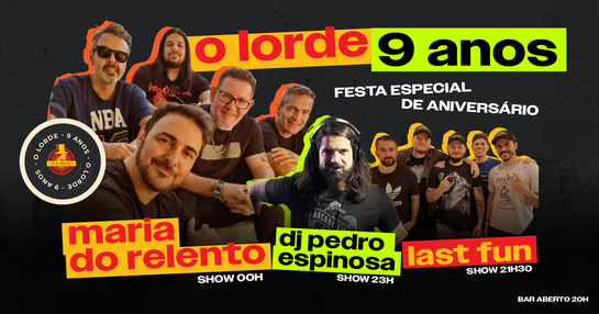 27.09 | ANIVERSÁRIO 9 ANOS DO LORDE