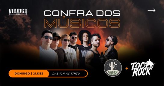 21/12 CONFRA DOS MÚSICOS  -  12H ATÉ ÀS 17:30H
