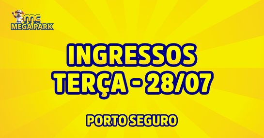 INGRESSOS TERÇA - MC Mega Park - Porto Seguro
