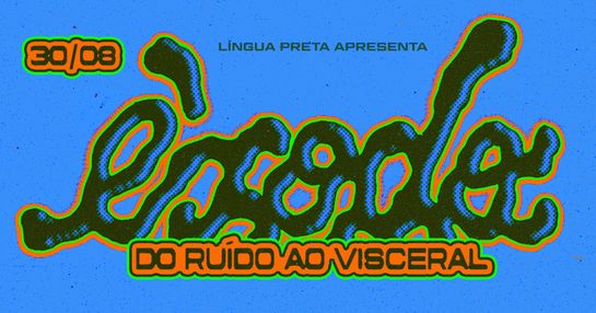 LÍNGUA PRETA | EXÔDO: DO RUÍDO AO VISCERAL